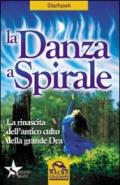 La danza a spirale. La rinascita dell'antico culto della grande dea