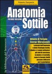 Anatomia sottile. 1.Atlante di terapia energo-vibrazionale