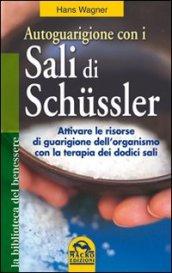 Autoguarigione con i sali di Schussler