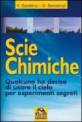 Scie chimiche. Qualcuno ha deciso di usare il cielo per esperimenti segreti. Con DVD