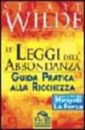 Le leggi dell'abbondanza. Guida pratica alla ricchezza