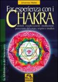 Far esperienza con i chakra. Simboli, visualizzazione, meditazione, percezione del corpo, respiro e mudras