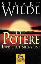 Il tuo potere invisibile e silenzioso