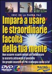 Impara a usare le straordinarie facoltà della tua mente. DVD. Con libro