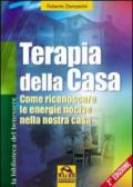 Terapia della casa. Come riconoscere le energie nocive nella nostra casa