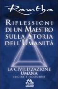 Riflessioni di un maestro sulla storia dell'umanità. La civilizzazione umana: origine e evoluzione