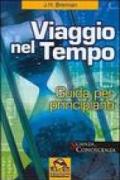 Viaggio nel tempo. Guida per principianti