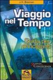 Viaggio nel tempo. Guida per principianti