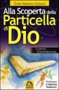 Alla scoperta della particella di Dio