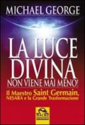 La luce divina non viene mai meno. Il maestro Saint Germain, Nesard e la grande trasformazione