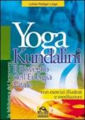Yoga kundalini. Il risveglio dell'energia vitale