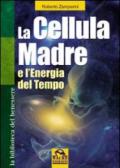 La cellula madre e l'energia del tempo