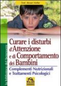 Curare i disturbi dell'attenzione e di comportamento dei bambini. Complementi nutrizionali e trattamenti psiclogici