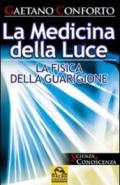 La medicina della luce. La fisica della guarigione