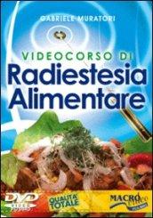 Videocorso di radiestesia alimentare. Con DVD