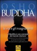 Buddha. La vita e gli insegnamenti