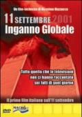 11 Settembre 2001. Inganno globale. Tutto quello che le televisioni non ci hanno raccontato sui fatti di quel giorno