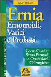 Ernia, emorroidi, varici e prolassi