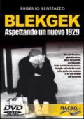 BlekGek. Aspettando un nuovo 1929. Con DVD