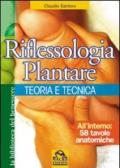 Riflessologia plantare. Teoria e tecnica. Ediz. illustrata