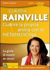 Guarire la propria anima con la metamedicina. La gioia di essere se stessi. 1 DVD incluso