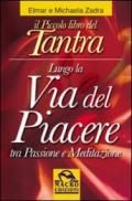 Il piccolo libro del tantra. Lungo la via del piacere tra passione e meditazione