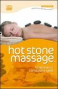Hot stone massage. Il trattamento con le pietre calde. Con DVD