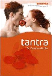 Tantra. Far l'amore da Dio. Con DVD