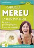 La terapia verbale. Le nostre parole spiegano le nostre malattie. 3 ore di videocorso e intervista. DVD. Con libro