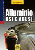 Alluminio. Uso e abusi