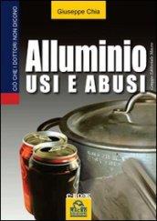 Alluminio. Uso e abusi