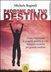 Padrone del tuo destino