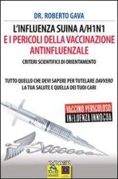 L'influenza suina A/H1N1 e i pericoli della vaccinazione antiinfluenzale