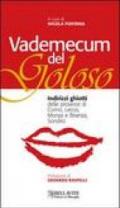 Vademecum del goloso. Indirizzi ghiotti delle province di Como, Lecco, Monza e Brianza e Sondrio. Ediz. illustrata