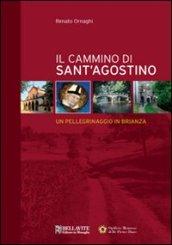 Il cammino di sant' Agostino. Un pellegrinaggio in Brianza