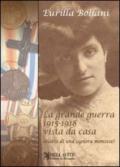 Grande guerra 1915-1918 vista da casa (diario di una signora monzese) (La)