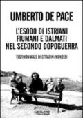 L'esodo di istriani fiumani e dalmati nel secondo dopoguerra. Testimonianze di cittadini monzesi