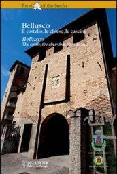 Bellusco. Il castello, le chiese, la cascine. Ediz. italiana e inglese