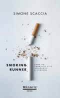 Smoking runner. Come ho cambiato vita imparando a correre