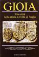Gioia. Una città nella storia e civiltà di Puglia. 1.