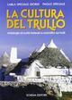 La cultura del trullo. Antologia di scritti letterari e scientifici sui trulli