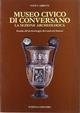 Museo civico di Conversano. La sezione archeologica. Guida all'archeologia del sud-est barese