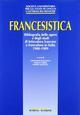 Francesistica. Bibliografia delle opere e degli studi di letteratura francese e francofona in Italia (1980-1989)