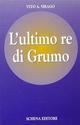 L'ultimo re di Grumo