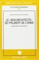 Le bon architecte de Philibert de l'Horme. Hypotextes et anticipations