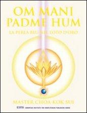 Om Mani Padme Hum. La perla blu nel loto d'oro