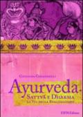 Ayurveda. Sattva e dharma. La via della realizzazione