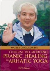 L'origine del moderno. Pranic healing e dell'arhatic yoga