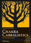 Chakra Cabbalistici. La via iniziatica