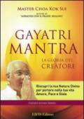 Gayatri Mantra. La gloria del creatore. CD Audio. Con libro